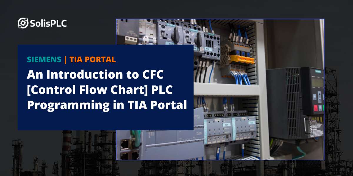 An Introduction to CFC [Control Flow Chart] PLC Programming in TIA Portal